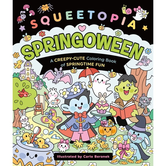Squeetopia: Springoween: A Creepy-Cute Coloring Book of Springtime Fun, 48 pages (Paperback)