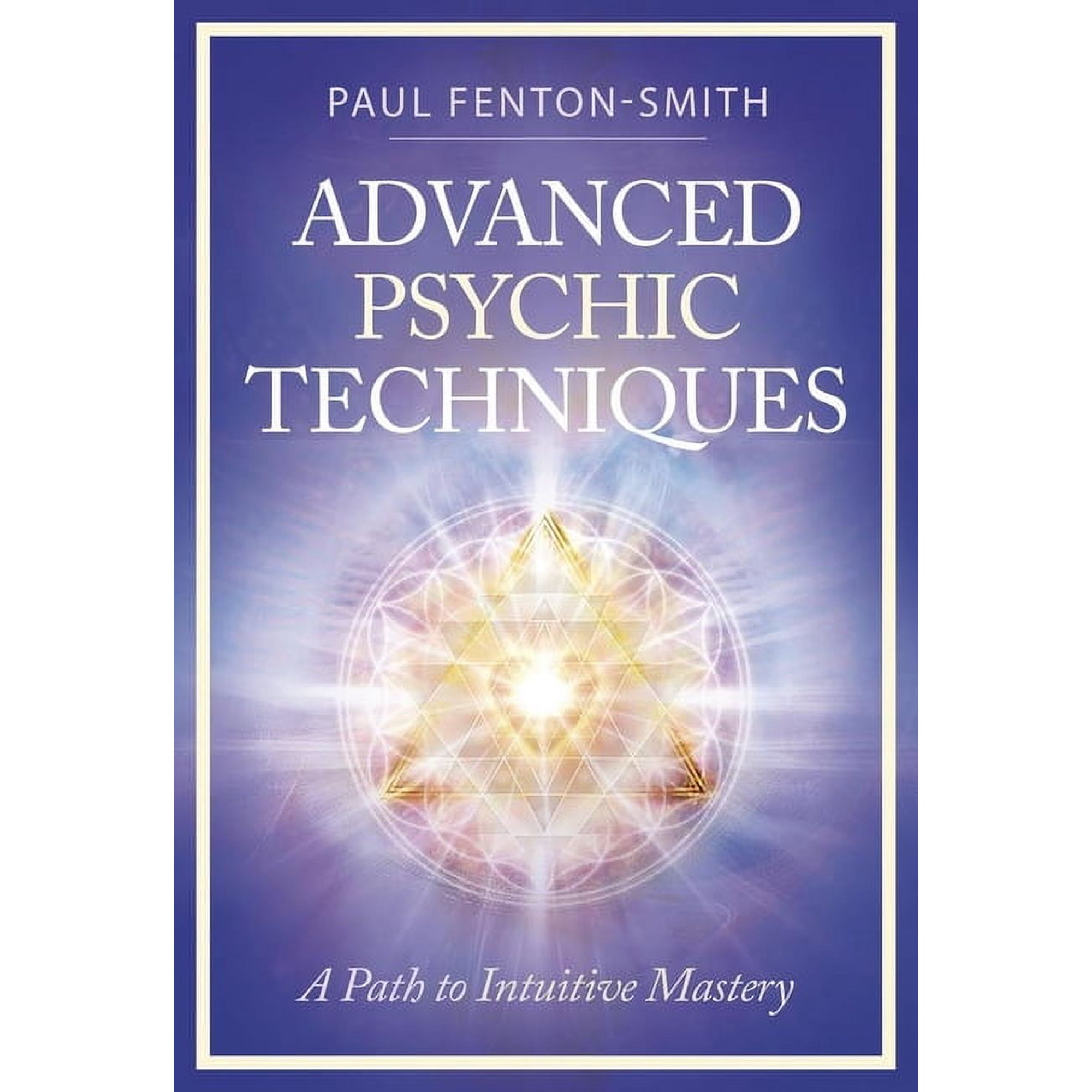 Advanced Psychic Techniques: A Path to Intuitive Mastery (Paperback)