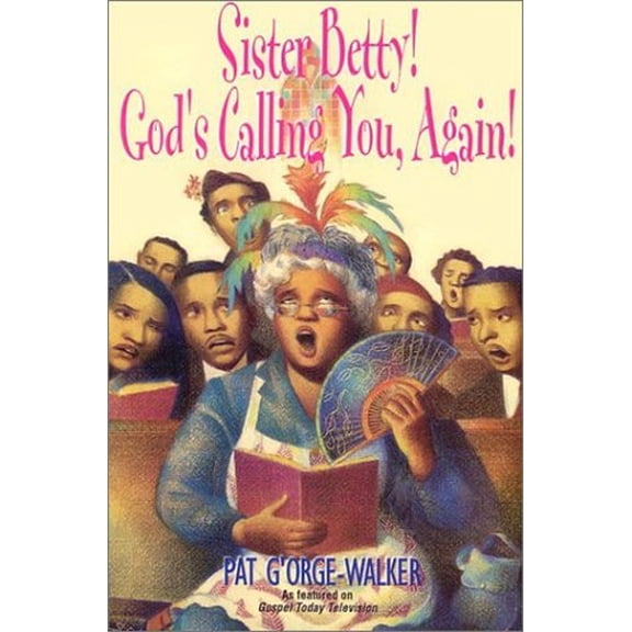 Pre-Owned Sister Betty! God's Calling You, Again! (Hardcover) by Pat G'Orge-Walker