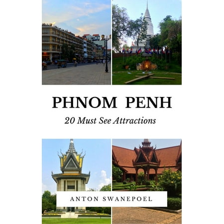 Phnom Penh: 20 Must See Attractions - eBook