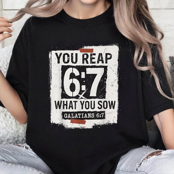 100% Cotton Unisex Vintage You Reap What You Sow Galatians 6 7 Christian Bible T-Shirt