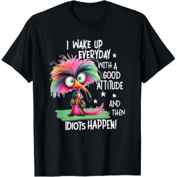 I Wake Up Everyday With A Good Attitude, T-Shirt