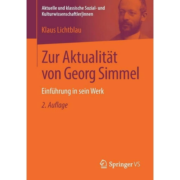 Aktuelle Und Klassische Sozial- Und Kult Zur AktualitÃ¤t Von Georg Simmel: EinfÃ¼hrung in Sein Werk, (Paperback)