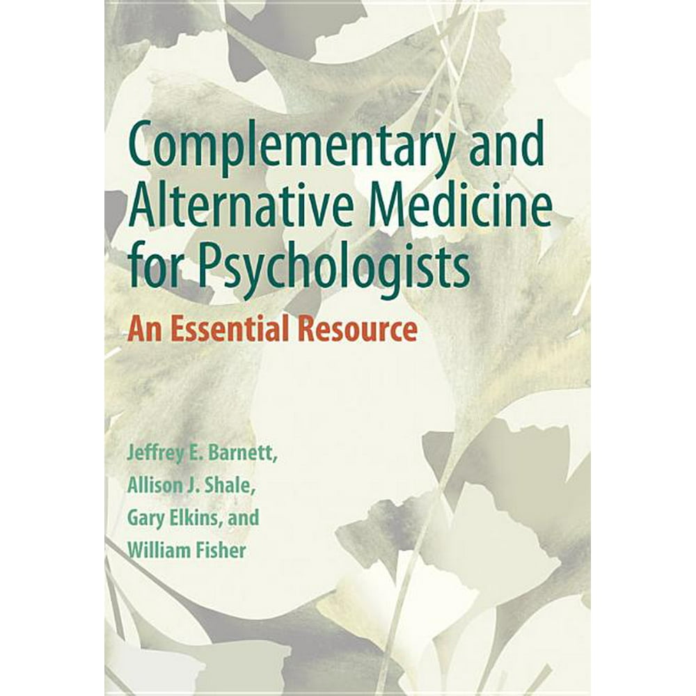 Complementary And Alternative Medicine For Psychologists An Essential