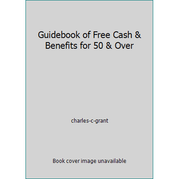 Pre-Owned Guidebook of Free Cash & Benefits for 50 & Over (Paperback) 1884350623 9781884350627