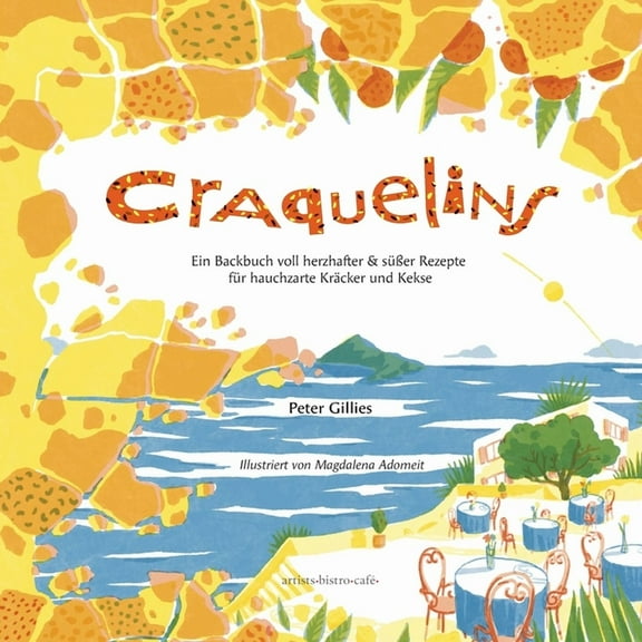 Craquelins: Ein Backbuch voll herzhafter und sÃ¼Ãer Rezepte fÃ¼r hauchzarte KrÃ¤cker und Kekse, (Paperback)