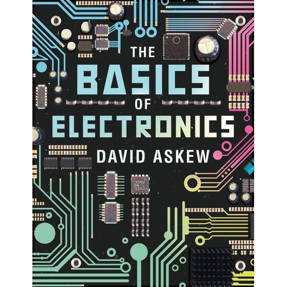 The Basics of Electronics, (Paperback)