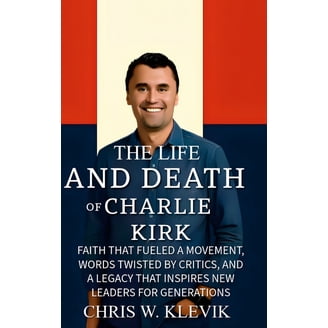 CHARLIE KIRK QUOTES The Courageous Life and Legacy of Charlie Kirk