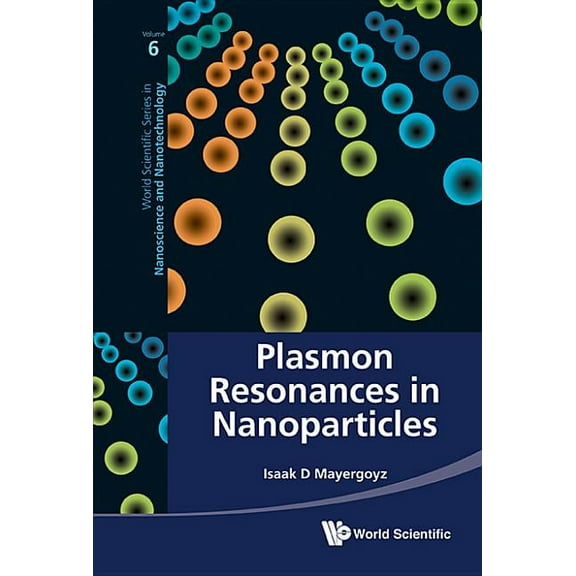 World Scientific Nanoscience and Nanotec Plasmon Resonances in Nanoparticles, Book 6, (Hardcover)