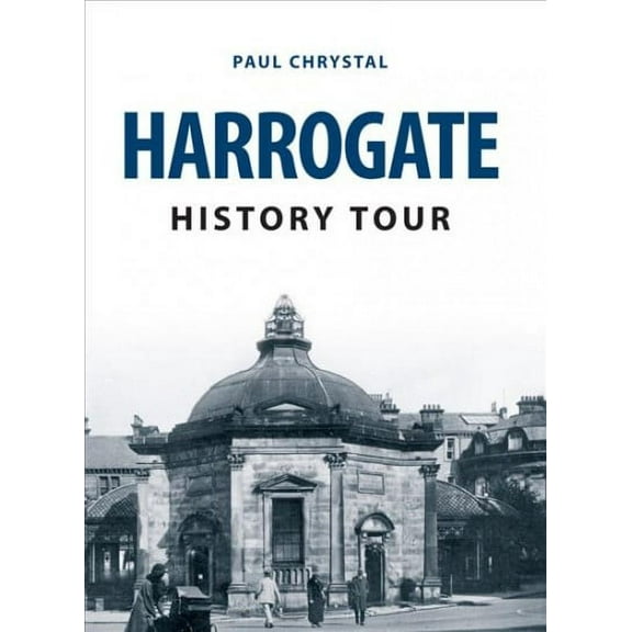 History Tour: Harrogate History Tour (Paperback)
