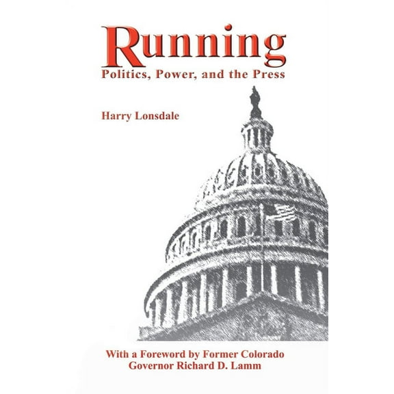 Running: Politics, Power, and the Press, (Paperback)