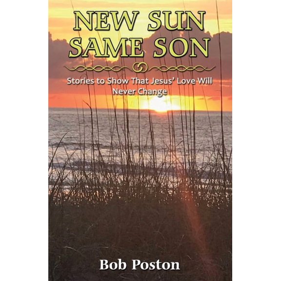 New Sun, Same Son: Stories to Show That Jesus' Love Will Never Change, (Paperback)