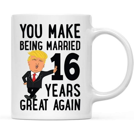 

CTDream Funny President Donald Trump 16th Wedding Anniversary 11oz. Couples Coffee Mug Gag Gift You Make Being Married 16 Years Great Again 1-Pack MAGA Husband Wife Parents