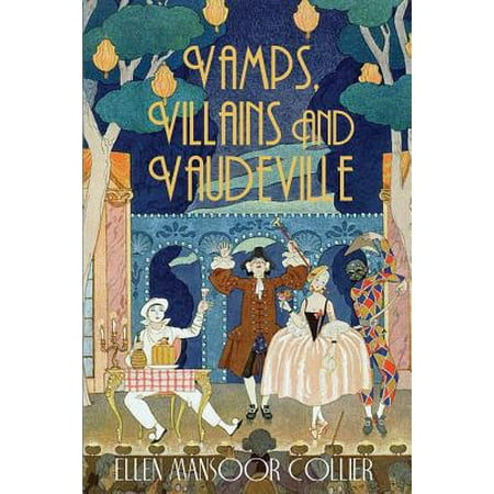 Vamps, Villains and Vaudeville