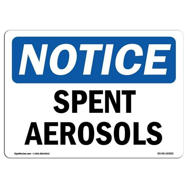 SignMission OS-NS-A-1824-L-18383 18 x 24 in. OSHA Notice Sign - Spent Aerosols