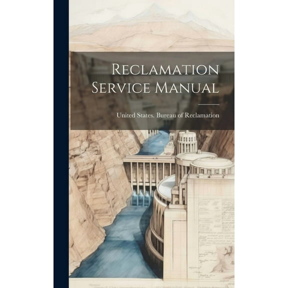 Reclamation Service Manual (Hardcover)