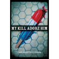 thumbnail image 1 of My Kill Adore Him (Andrés Montoya Poetry Prize), 1 of 4