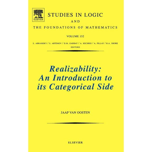 Studies in Logic and the Foundations of Realizability: An Introduction to Its Categorical Side Volume 152, Book 152, (Hardcover)