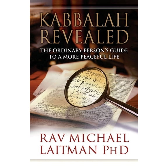 Kabbalah Revealed : The Ordinary Person's Guide to a More Peaceful Life (Paperback)