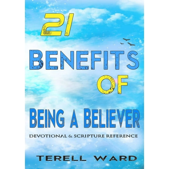 21 Benefits of Being a Believer: Devotional & Scripture Reference, (Paperback)