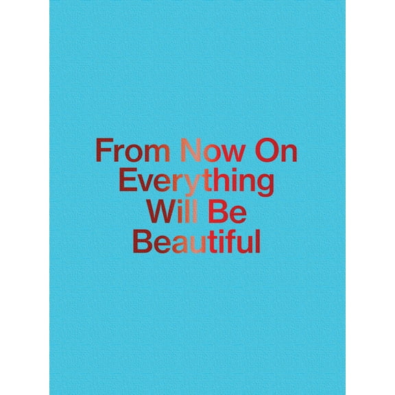 JiràThýn: From Now on Everything Will Be Beautiful, (Hardcover)