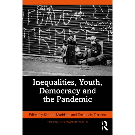 The Covid-19 Pandemic Inequalities, Youth, Democracy and the Pandemic, (Paperback)