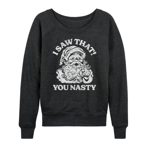 Instant Message - Santa I Saw That You Nasty Christmas - Women's Lightweight French Terry Long Sleeve Shirt