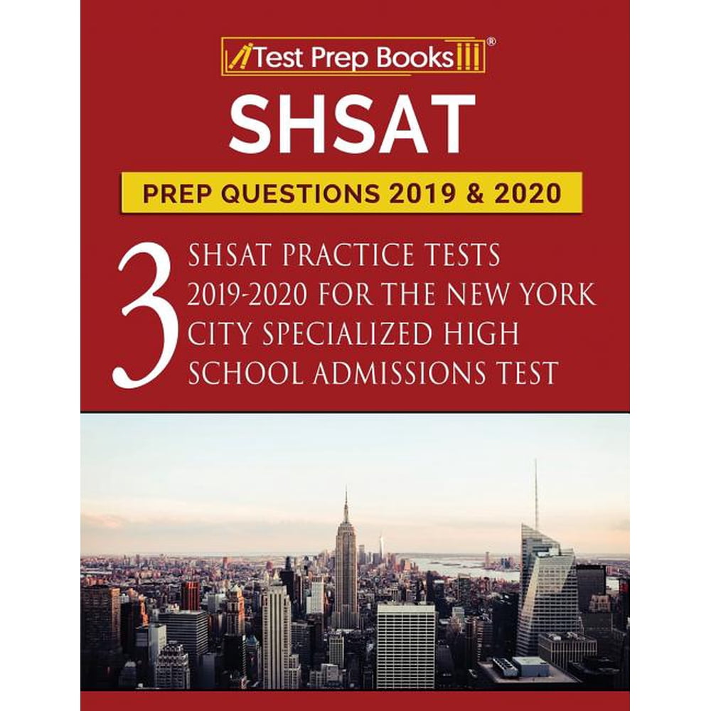 SHSAT Prep Questions 2019 &amp; 2020 : Three SHSAT Practice Tests 2019-2020 ...