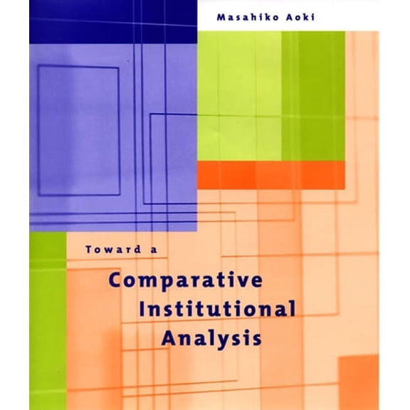 Comparative Institutional Analysis Toward a Comparative Institutional Analysis, (Paperback)