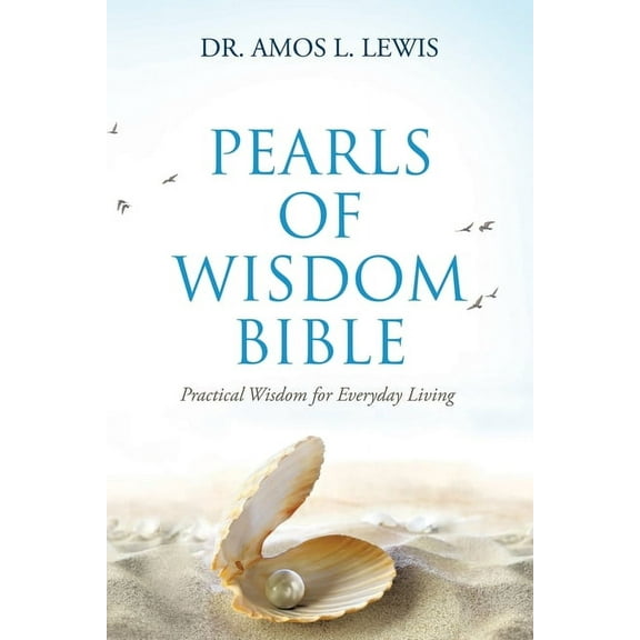 Pearls of Wisdom Bible: Practical Wisdom for Everyday Living, (Paperback)