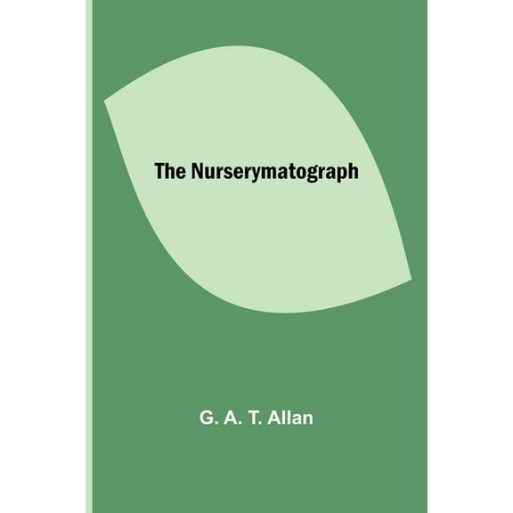 The Nurserymatograph, (Paperback)