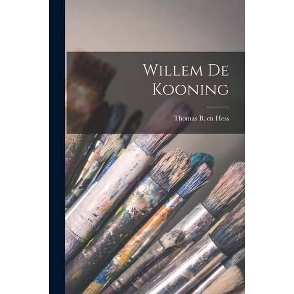 Willem De Kooning, (Paperback)