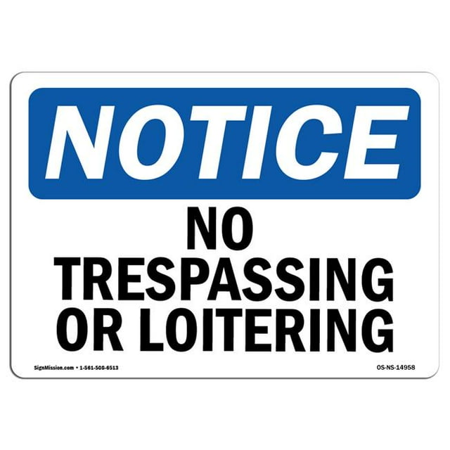SignMission OS-NS-A-1218-L-14958 Notice No Trespassing or Loitering OSHA Aluminum Sign