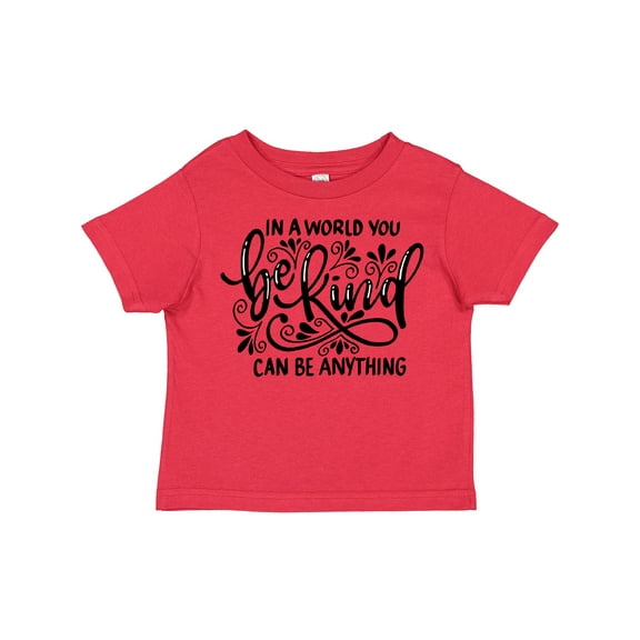 Inktastic Inspirational Quote In a World You Can be Anything be Kind Boys or Girls Toddler T-Shirt
