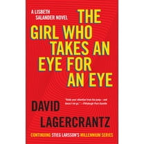 The Girl with the Dragon Tattoo The Girl Who Takes an Eye for an Eye: A Lisbeth Salander Novel, (Paperback)