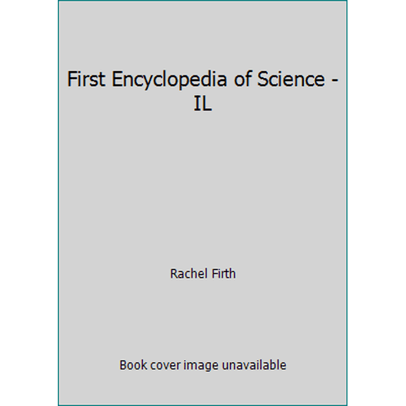 Pre-Owned First Encyclopedia of Science - IL (Unknown) 1601302460 9781601302465