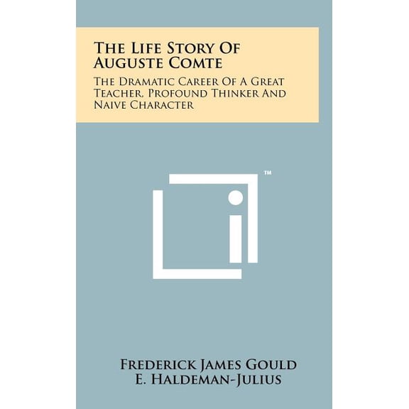 The Life Story of Auguste Comte (Hardcover)