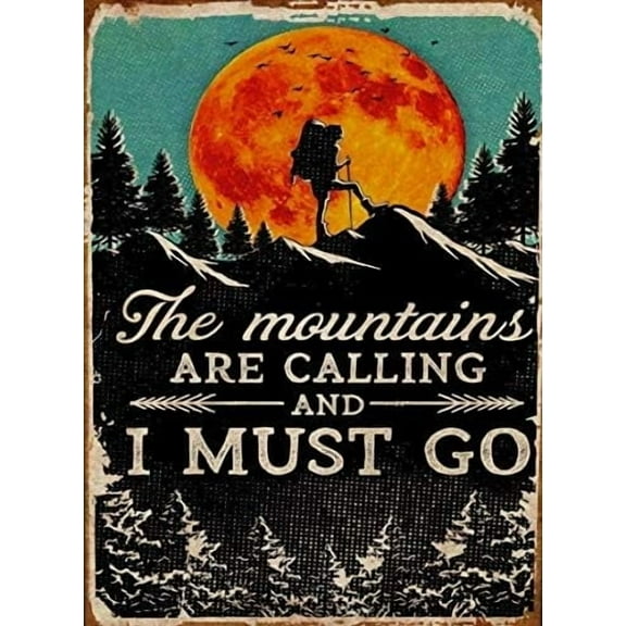 Vintage Metal Tin Sign The Mountains Are Calling And I Must Go Hiking Adventure Aluminum Poster Wall Art Decor for Home Kitchen Bar Cabin Office 8x12 Inch Rustic Outdoor Travel Quote Plaque