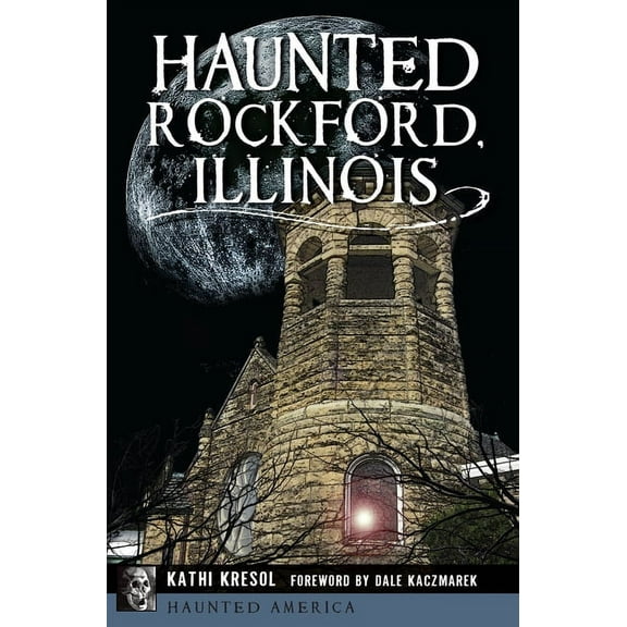 Haunted Rockford, Illinois (Paperback)
