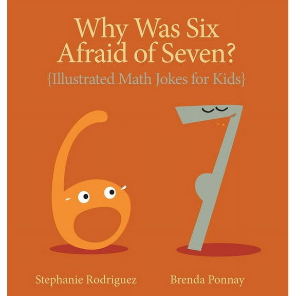 Illustrated Jokes Why was Six Afraid of Seven?: Illustrated Math Jokes for Kids, (Hardcover)