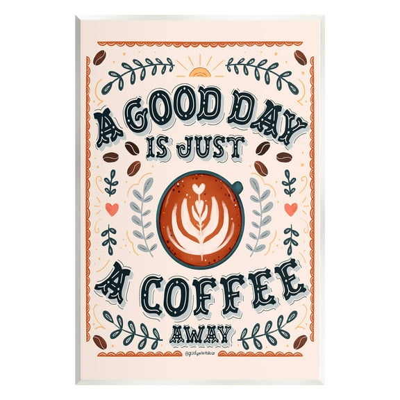 Stupell Industries Good Day A Coffee Away Food & Beverage Painting Unframed Art Print Wall Art, 10 x 15