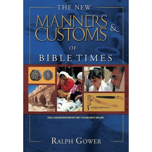 The New Manners & Customs of Bible Times, (Hardcover)