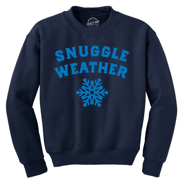 Snuggle Weather Crewneck Sweatshirt Funny Cold Winter Cuddle Joke Longsleeve Sweater (Navy - Snuggle Weather) - XXL