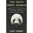 thumbnail image 1 of Pre-Owned The Truth about Animals: Stoned Sloths, Lovelorn Hippos, and Other Tales from the Wild Side of Wildlife (Hardcover) 0465094643 9780465094646, 1 of 1