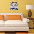 thumbnail image 1 of VWAQ My Kids Have Paws Pet Wall Decal Animal Home Decor, 1 of 1