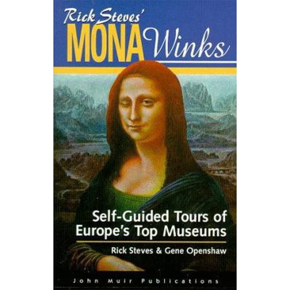 Pre-Owned Rick Steves' Mona Winks: Self-Guided Tours of Europe's Top Museums (Mona Winks: Self-Guided Tours of Europe's Top Museums, 4th ed) (Paperback) 1562614215 9781562614218