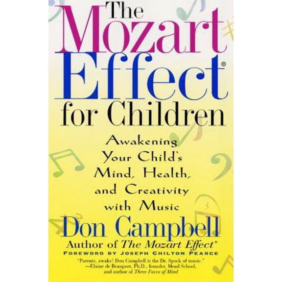 Pre-Owned The Mozart Effect for Children: Awakening Your Child's Mind, Health, and Creativity with Music (Paperback) 0380807440 9780380807444