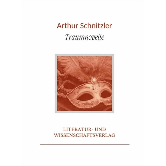 Arthur Schnitzler: Traumnovelle. VollstÃ¤ndige Neuausgabe, (Paperback)
