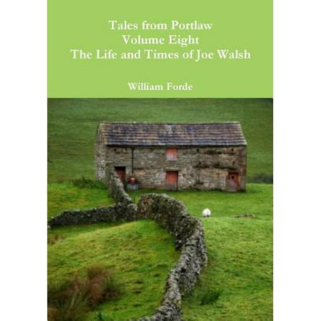 - Tales from Portlaw Volume Eight - The Life and Times of Joe Walsh