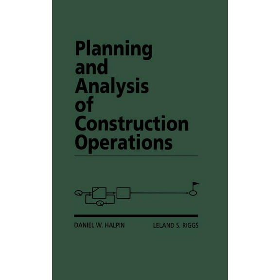 Planning and Analysis of Construction Operations, (Hardcover)